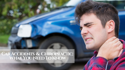 Car Accidents & Chiropractic: What You Need To Know